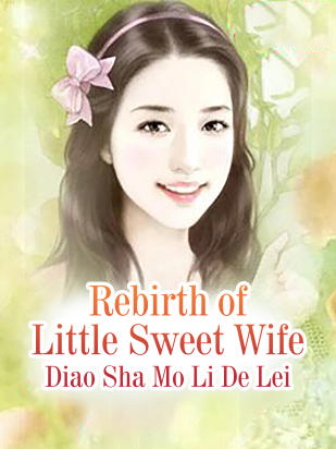 Rebirth of Little Sweet Wife